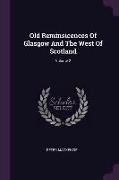 Old Reminsicences Of Glasgow And The West Of Scotland, Volume 2