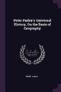 Peter Parley's Universal History, on the Basis of Geography