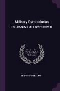 Military Pyrotechnics: The Manufacture Of Military Pyrotechnics