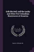 Erik the Red, Leif the Lucky and Other Pre-Columbian Discoverers of America