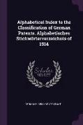 Alphabetical Index to the Classification of German Patents. Alphabetisches Stichwörterverzeichnis of 1914