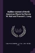 Rubber-content of North American Plants by Harvey M. Hall and Frances L. Long