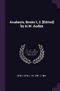 Anabasis, Books 1, 2. [Edited] by H.W. Auden