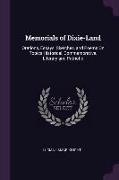 Memorials of Dixie-Land: Orations, Essays, Sketches, and Poems on Topics Historical, Commemorative, Literary and Patriotic