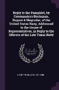 Reply to the Pamphlet, by Commanders Buchanan, DuPont & Magruder, of the United States Navy, Addressed to the House of Representatives, in Reply to th