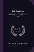 The Woodman: A Romance of the Times of Richard III, Volume 2