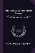 Guide to Niagara Falls and Its Scenery: Including All the Points of Interest Both on the American and Canadian Side