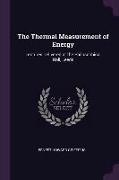 The Thermal Measurement of Energy: Lectures Delivered at the Philosophical Hall, Leeds