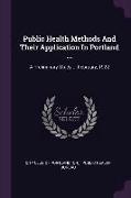 Public Health Methods And Their Application In Portland ...: A Preliminary Study ... February, 1922