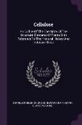 Cellulose: An Outline Of The Chemistry Of The Structural Elements Of Plants With Reference To Their Natural History And Industria