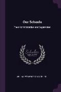 Our Schools: Their Administration and Supervision