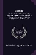 Unsexed: Or, the Female Soldier. the Thrilling Adventures, Experiences and Escapes of a Woman, as Nurse, Spy and Scout, in Hosp