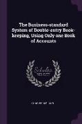 The Business-standard System of Double-entry Book-keeping, Using Only one Book of Accounts