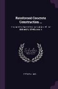 Reinforced Concrete Construction ...: Prepared In The Extension Division Of The University Of Wisconsin