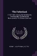 The Fatherland: (1450-1700) Showing the Part It Bore in the Discovery, Exploration and Development of the Western Continent