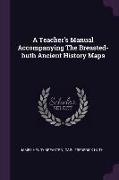 A Teacher's Manual Accompanying The Breasted-huth Ancient History Maps