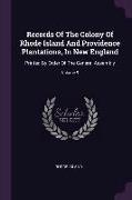 Records Of The Colony Of Rhode Island And Providence Plantations, In New England: Printed By Order Of The General Assembly, Volume 9