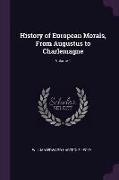 History of European Morals, from Augustus to Charlemagne, Volume 1