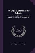 An English Grammar for Schools: Based on the Principles and Requirements of the Grammatical Society, Parts 1-2