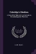 Coleridge's Idealism: A Study of Its Relationship to Kant and to the Cambriage [sic] Platonists