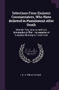 Selections from Eminent Commentators, Who Have Believed in Punishment After Death: Wherein They Have Agreed with Universalists in Their Interpretation