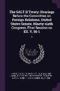 The SALT II Treaty: Hearings Before the Committee on Foreign Relations, United States Senate, Ninety-sixth Congress, First Session on EX