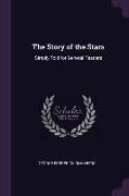 The Story of the Stars: Simply Told for General Readers