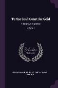 To the Gold Coast for Gold: A Personal Narrative, Volume 2