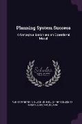 Planning System Success: A Conceptualization and an Operational Model
