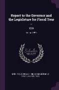 Report to the Governor and the Legislature for Fiscal Year ..: 1990, Volume 1990