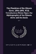 The Plankton of the Illinois River, 1894-1899, With Introductory Notes Upon the Hydrography of the Illinois River and its Basin: V 2