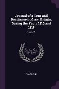 Journal of a Tour and Residence in Great Britain, During the Years 1810 and 1811, Volume 2