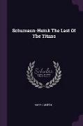 Schumann-Heink the Last of the Titans