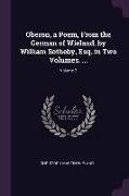 Oberon, a Poem, from the German of Wieland. by William Sotheby, Esq. in Two Volumes. ..., Volume 2