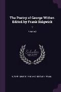 The Poetry of George Wither. Edited by Frank Sidgwick: 2, Volume 2