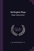 Old English Plays: Women Beware Women