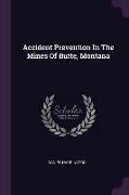 Accident Prevention In The Mines Of Butte, Montana