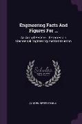 Engineering Facts and Figures for ...: An Annual Register of Progress in Mechanical Engineering and Construction