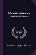 Tolstoy on Shakespeare: A Critical Essay on Shakespeare