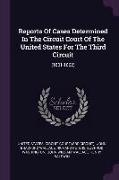 Reports Of Cases Determined In The Circuit Court Of The United States For The Third Circuit: (1801-1862)