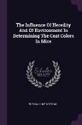 The Influence of Heredity and of Environment in Determining the Coat Colors in Mice