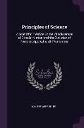 Principles of Science: A Scientific Treatise on the Absoluteness of Circular Motion and the Evolution of Force as Applied to All Phenomena