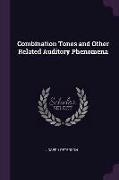 Combination Tones and Other Related Auditory Phenomena