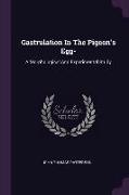 Gastrulation In The Pigeon's Egg-: A Morphological And Experimental Study