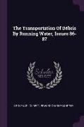 The Transportation Of Débris By Running Water, Issues 86-87