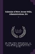 Calendar of New Jersey Wills, Administrations, Etc: 2