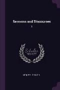 Sermons and Discourses: 1