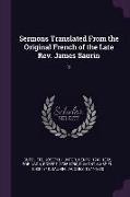 Sermons Translated From the Original French of the Late Rev. James Saurin: 3
