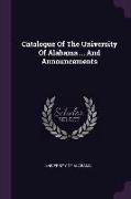 Catalogue Of The University Of Alabama ... And Announcements