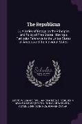 The Republican: Or, a Series of Essays on the Principles and Policy of Free States: Having a Particular Reference to the United States